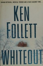 Whiteout / Ken Follett.