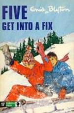 Five get into a fix / illustrated by Betty Maxey.