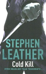 Cold kill / Stephen Leather.