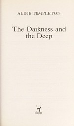 The darkness and the deep / Aline Templeton.