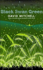 Black swan green / David Mitchell.