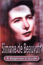 Simone de Beauvoir : a beginner's guide / Alison Holland.