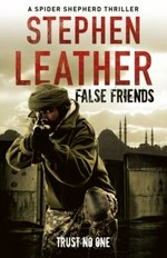 False friends / Stephen Leather.