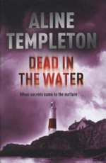 Dead in the water / Aline Templeton.