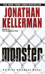 Monster : an Alex Delaware novel / Jonathan Kellerman.