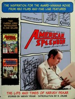 American splendor : the life and times of Harvey Pekar : stories / by Harvey Pekar ; introduction by R. Crumb ; art by Kevin Brown ... [et al.]. And, More American splendor : the life and times of Harvey Pekar : stories / by Harvey Pekar ; art by Gregory Budgett ... [et al.].
