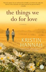 The things we do for love / Kristin Hannah.