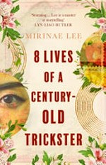 8 lives of a century-old trickster / Mirinae Lee.