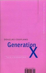 Generation X : tales for an accelerated culture / Douglas Coupland.