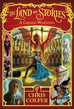 The land of stories : a Grimm warning / Chris Colfer ; illustrated by Brandon Dorman.