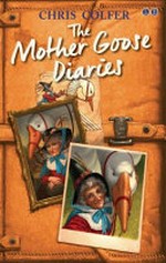 The Mother Goose diaries / by Mother Goose with Chris Colfer.