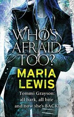 Who's afraid too? / Maria Lewis.