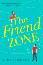 The friend zone / Abby Jimenez.