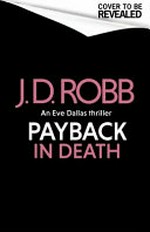 Payback in death / J.D. Robb.
