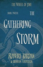 The gathering storm / Robert Jordan and Brandon Sanderson.