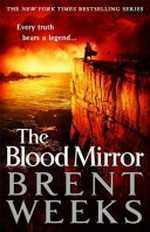 The blood mirror / Brent Weeks.