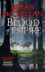 Blood of empire / Brian McClellan.