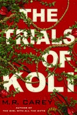 The trials of Koli / M. R. Carey.