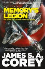 Memory's legion : the complete Expanse story collection / James S.A. Corey.