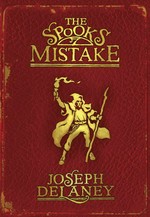 The spook's mistake / Joseph Delaney ; illustrated by David Frankland.