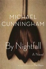 By nightfall / Michael Cunningham.