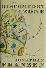 The discomfort zone : a personal history / Jonathan Franzen.