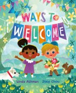 Ways to welcome / Linda Ashman ; pictures by Joey Chou.