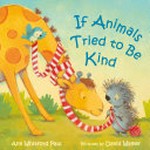 If animals tried to be kind / Ann Whitford Paul ; pictures by David Walker.