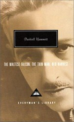 The Maltese falcon ; The thin man ; Red harvest / Dashiell Hammett ; with an introduction by Robert Polito.