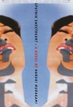 The sputnik sweetheart : a novel / by Haruki Murakami ; translated from the Japanese by Philip Gabriel.