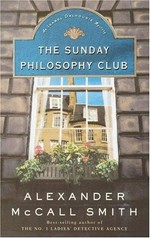 The Sunday philosophy club / Alexander McCall Smith.