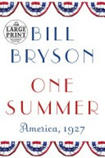 One summer : America, 1927 / Bill Bryson.