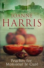 Peaches for Monsieur le Cure / Joanne Harris.