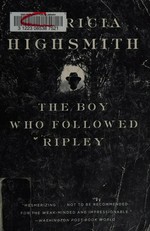 The boy who followed Ripley / Patricia Highsmith.