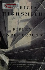 Ripley under ground / Patricia Highsmith.
