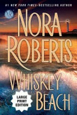Whiskey Beach / Nora Roberts.