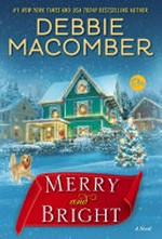 Merry and bright : a novel / Debbie Macomber.