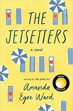 The jetsetters : a novel / Amanda Eyre Ward.