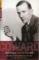 Plays. Noel Coward ; introduction by Sheridan Morley. One., Hay fever, The Vortex, Fallen angels, Easy virtue /