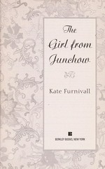 The girl from Junchow / Kate Furnivall.