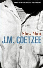 Slow man / J. M. Coetzee.