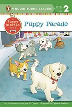 Puppy parade / by Jill Abramson and Jane O'Connor ; illustrated by Deborah Melmon.