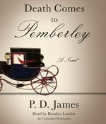 Death comes to Pemberley: a novel / P. D. James.