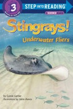Stingrays! : underwater fliers / by Carole Gerber ; illustrations by Isidre Mones.