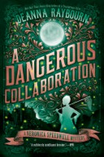 A dangerous collaboration : a Veronica Speedwell mystery / Deanna Raybourn.