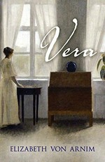 Vera / Elizabeth von Arnim.