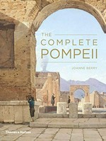 The complete Pompeii / Joanne Berry.