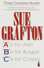 Three complete novels / Sue Grafton.