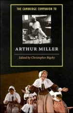 The Cambridge companion to Arthur Miller / edited by Christopher Bigsby.