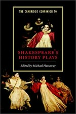 The Cambridge companion to Shakespeare's history plays / edited by Michael Hattaway.